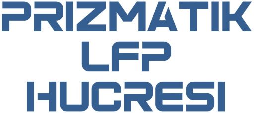 Prizmatik LFP Hücresi / Prismatic LFP Cell